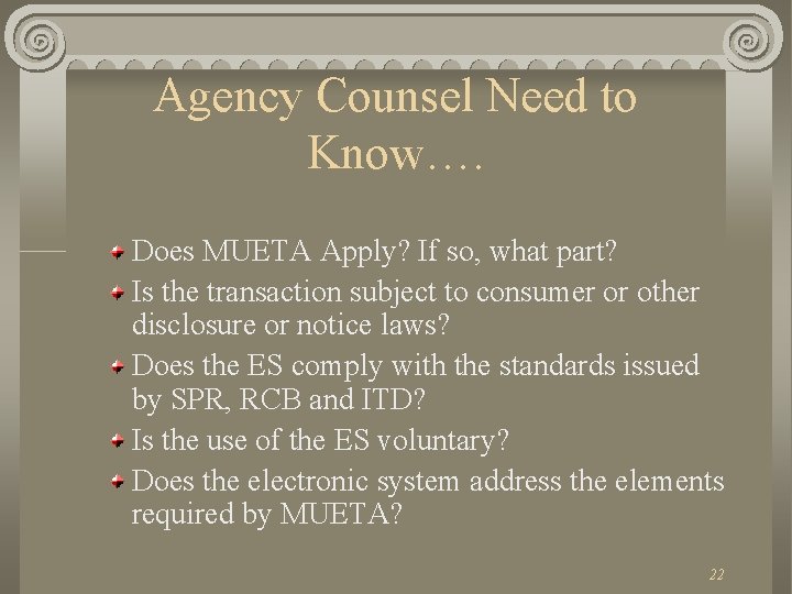 Agency Counsel Need to Know…. Does MUETA Apply? If so, what part? Is the