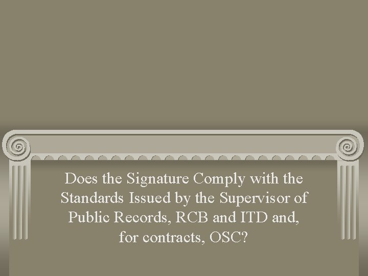 Does the Signature Comply with the Standards Issued by the Supervisor of Public Records,