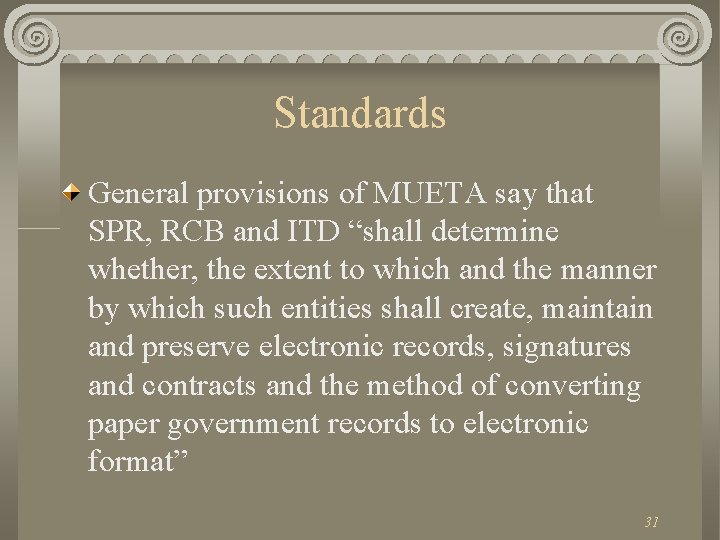 Standards General provisions of MUETA say that SPR, RCB and ITD “shall determine whether,