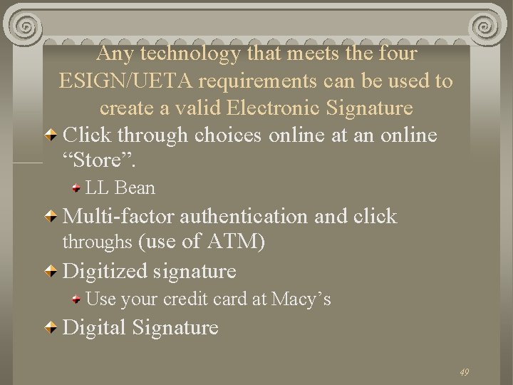 Any technology that meets the four ESIGN/UETA requirements can be used to create a