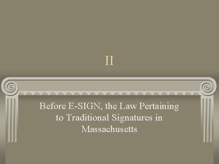 II Before E-SIGN, the Law Pertaining to Traditional Signatures in Massachusetts 