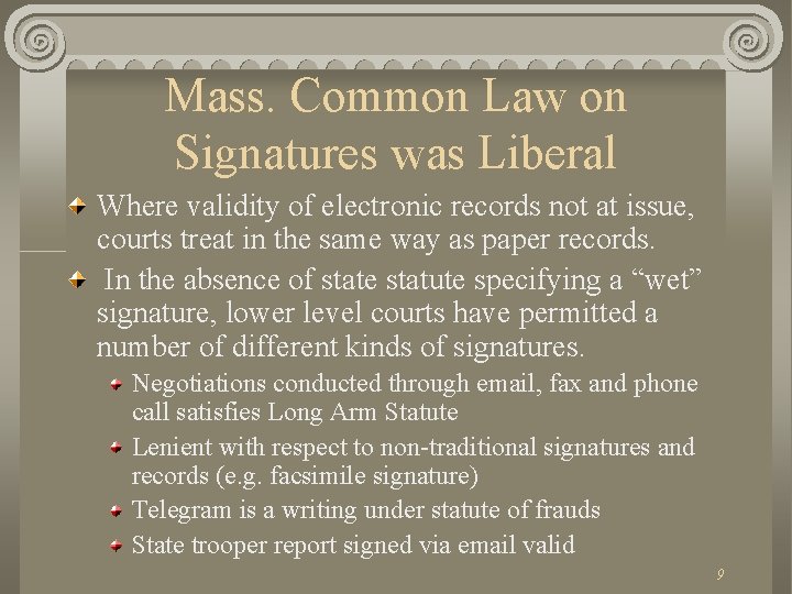 Mass. Common Law on Signatures was Liberal Where validity of electronic records not at