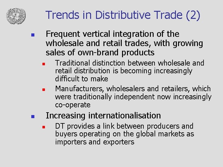 Trends in Distributive Trade (2) Frequent vertical integration of the wholesale and retail trades,