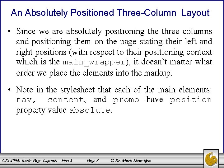 An Absolutely Positioned Three-Column Layout • Since we are absolutely positioning the three columns