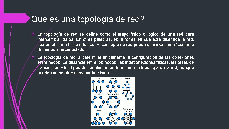 Que es una topología de red? La topología de red se define como el