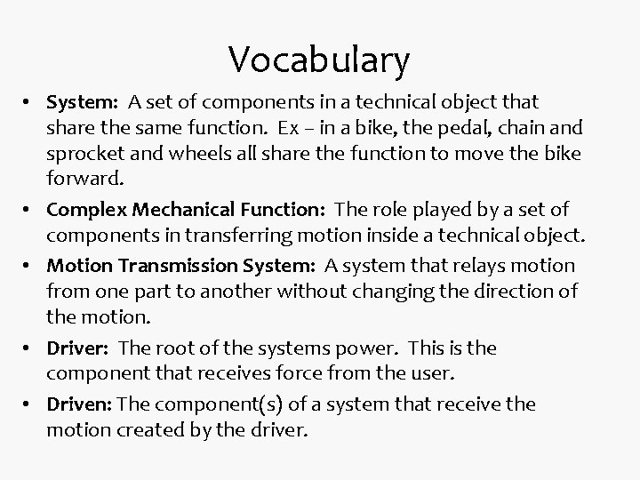 Vocabulary • System: A set of components in a technical object that share the
