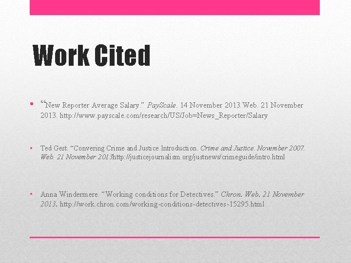 Work Cited • “New Reporter Average Salary. ” Pay. Scale. 14 November 2013. Web.