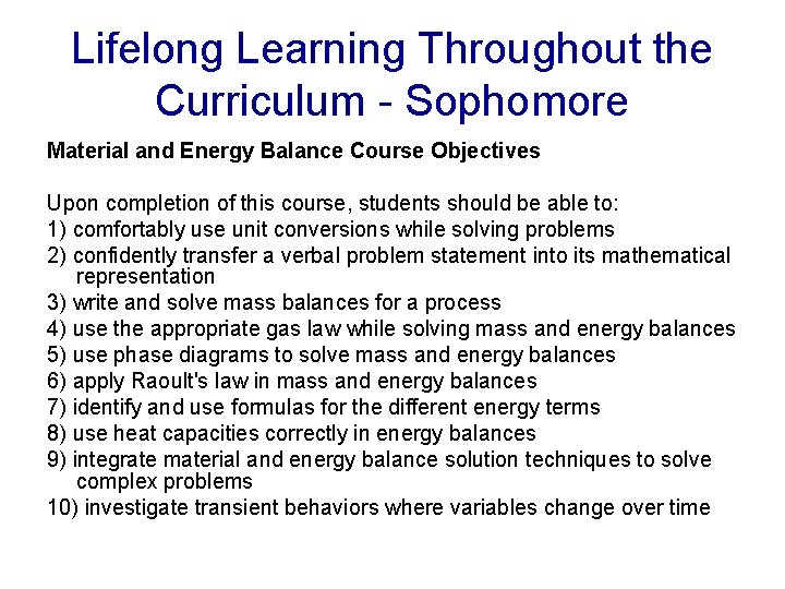 Lifelong Learning Throughout the Curriculum - Sophomore Material and Energy Balance Course Objectives Upon