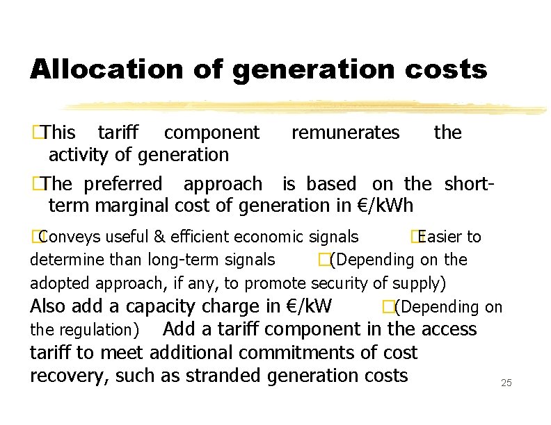 Allocation of generation costs � This tariff component activity of generation remunerates the �