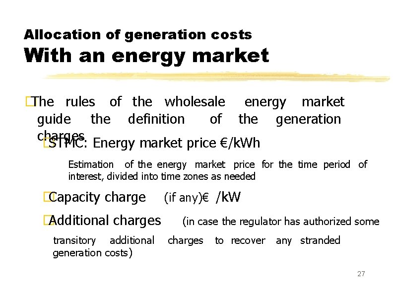 Allocation of generation costs With an energy market � The rules of the wholesale