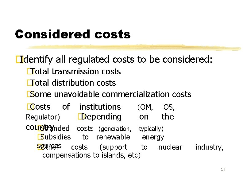 Considered costs �Identify all regulated costs to be considered: � Total transmission costs �