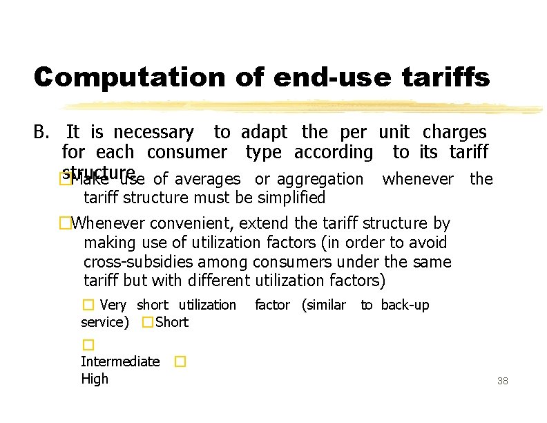 Computation of end-use tariffs B. It is necessary to adapt the per unit charges