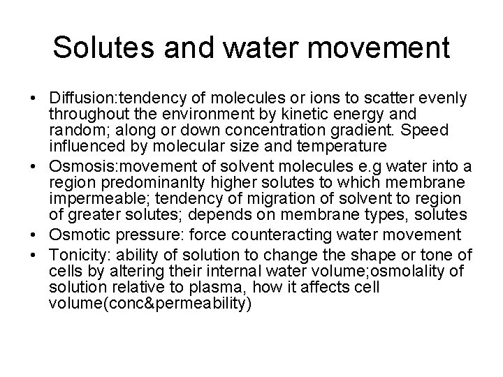 Solutes and water movement • Diffusion: tendency of molecules or ions to scatter evenly