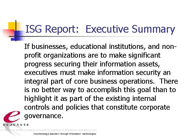 ISG Report: Executive Summary If businesses, educational institutions, and nonprofit organizations are to make