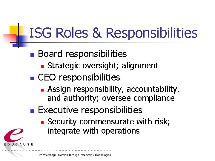 ISG Roles & Responsibilities n Board responsibilities n n CEO responsibilities n n Strategic