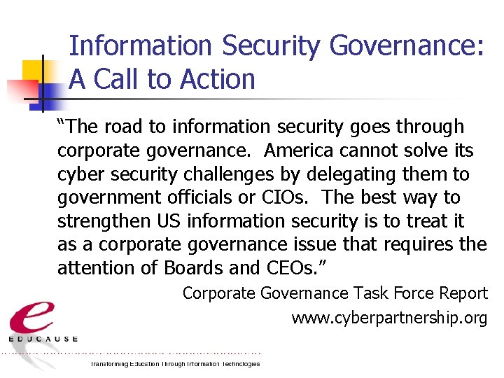 Information Security Governance: A Call to Action “The road to information security goes through