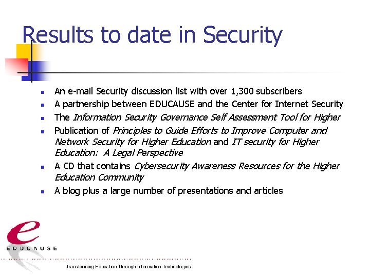 Results to date in Security n n n An e-mail Security discussion list with