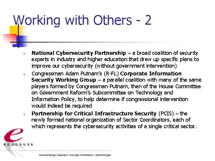 Working with Others - 2 National Cybersecurity Partnership – a broad coalition of security