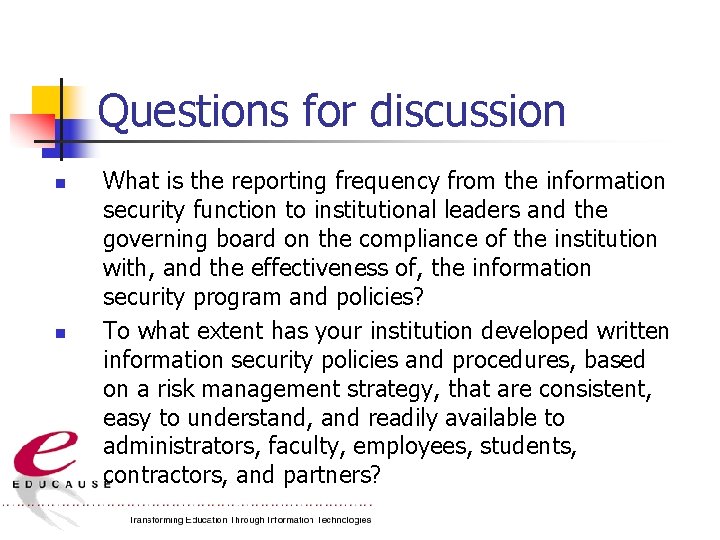 Questions for discussion n n What is the reporting frequency from the information security