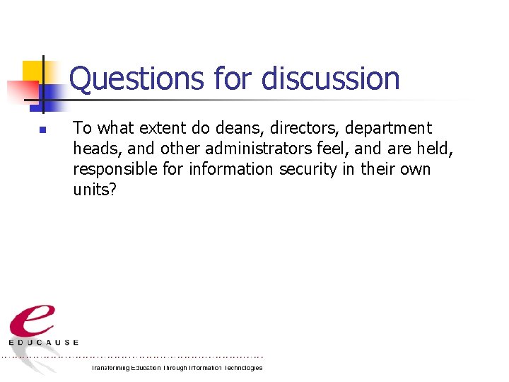 Questions for discussion n To what extent do deans, directors, department heads, and other