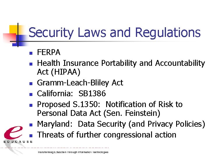 Security Laws and Regulations n n n n FERPA Health Insurance Portability and Accountability