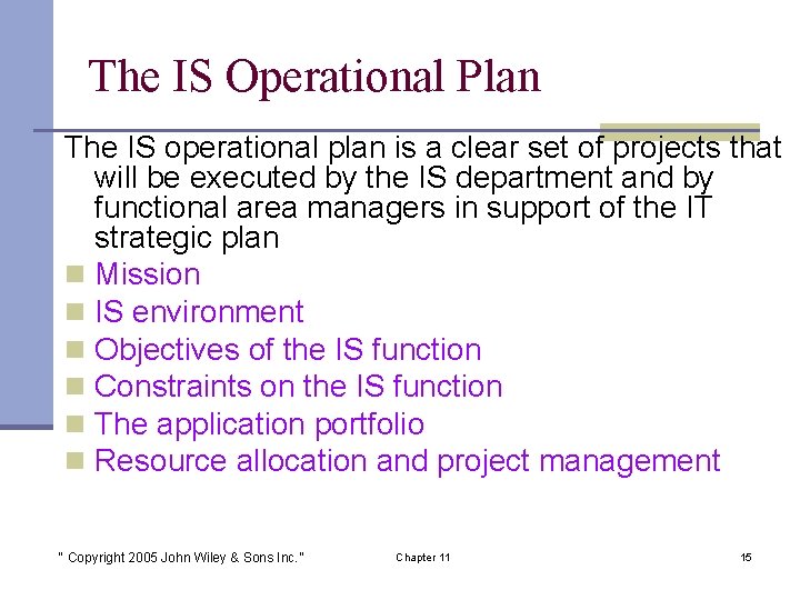 The IS Operational Plan The IS operational plan is a clear set of projects