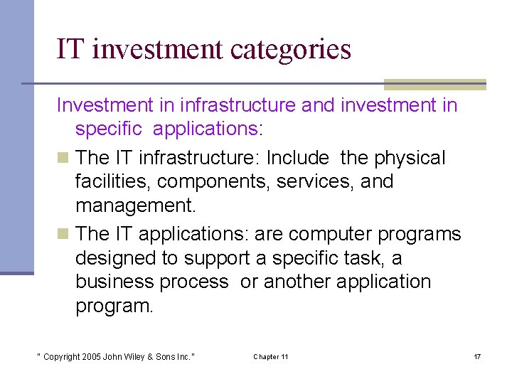 IT investment categories Investment in infrastructure and investment in specific applications: n The IT