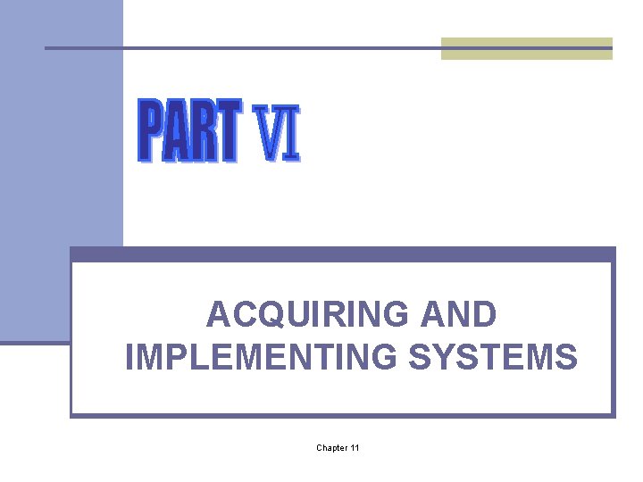 ACQUIRING AND IMPLEMENTING SYSTEMS Chapter 11 