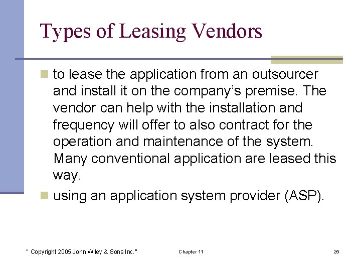 Types of Leasing Vendors n to lease the application from an outsourcer and install