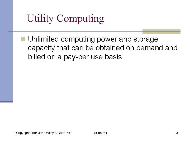 Utility Computing n Unlimited computing power and storage capacity that can be obtained on