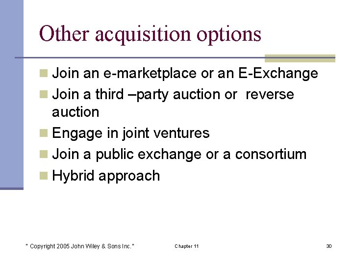 Other acquisition options n Join an e-marketplace or an E-Exchange n Join a third