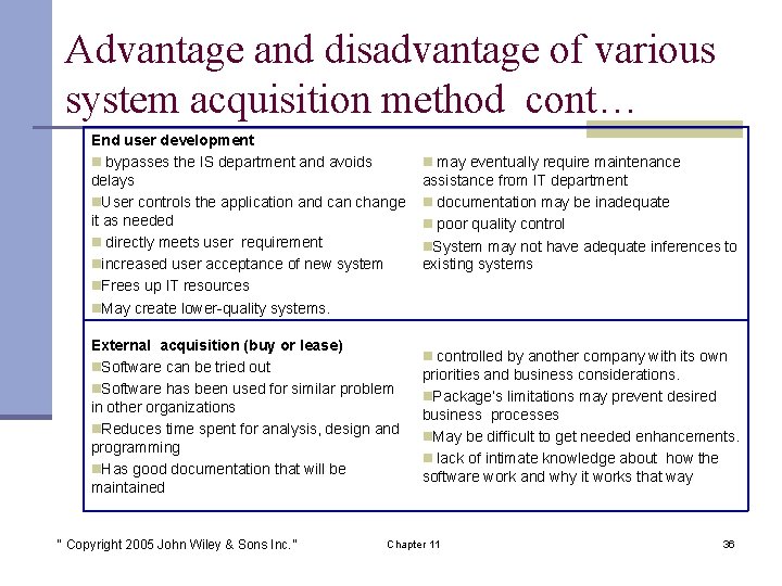 Advantage and disadvantage of various system acquisition method cont… End user development n bypasses