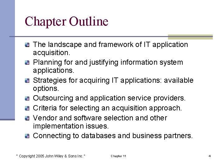 Chapter Outline The landscape and framework of IT application acquisition. Planning for and justifying