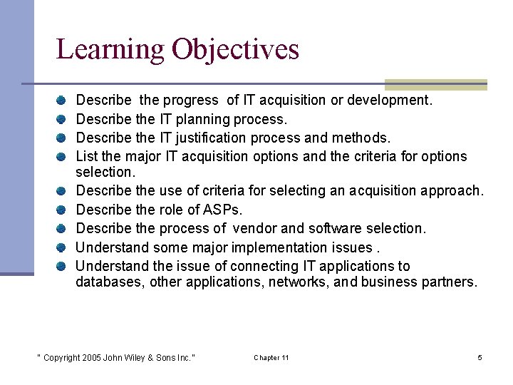Learning Objectives Describe the progress of IT acquisition or development. Describe the IT planning