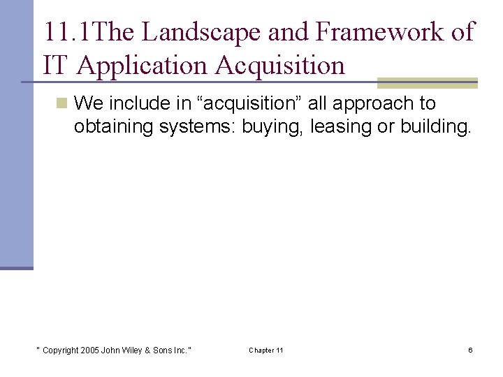 11. 1 The Landscape and Framework of IT Application Acquisition n We include in