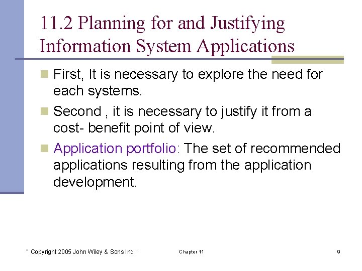 11. 2 Planning for and Justifying Information System Applications n First, It is necessary