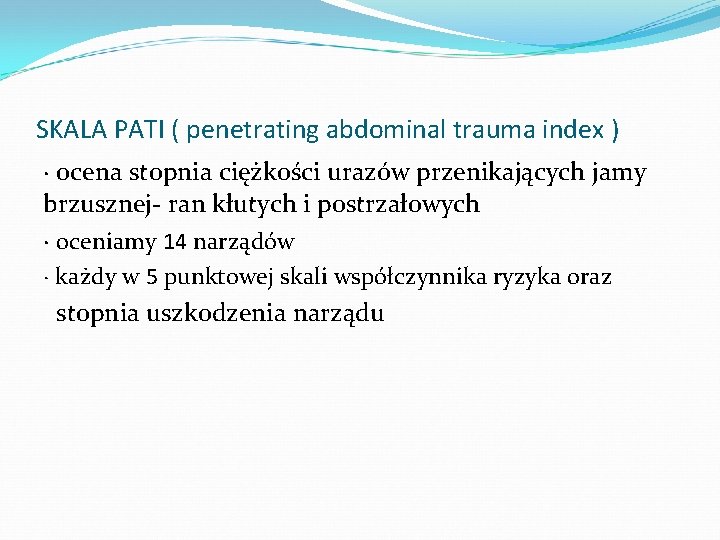 SKALA PATI ( penetrating abdominal trauma index ) · ocena stopnia ciężkości urazów przenikających