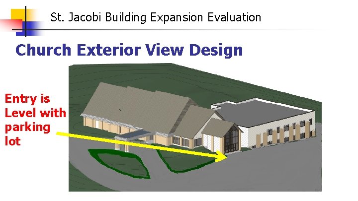 St. Jacobi Building Expansion Evaluation Church Exterior View Design Entry is Level with parking