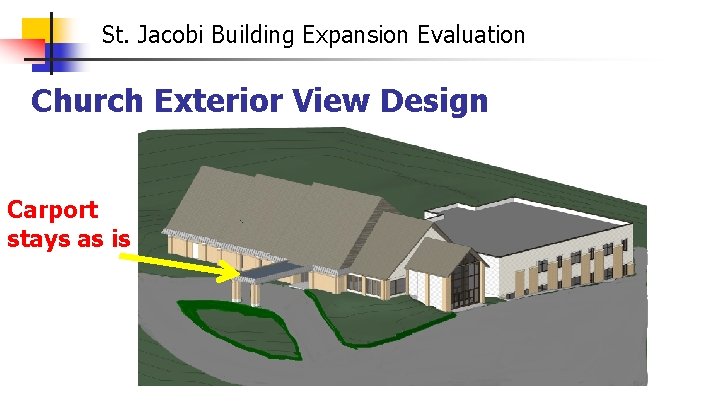 St. Jacobi Building Expansion Evaluation Church Exterior View Design Carport stays as is 