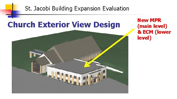 St. Jacobi Building Expansion Evaluation Church Exterior View Design New MPR (main level) &