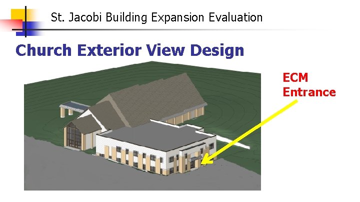 St. Jacobi Building Expansion Evaluation Church Exterior View Design ECM Entrance 