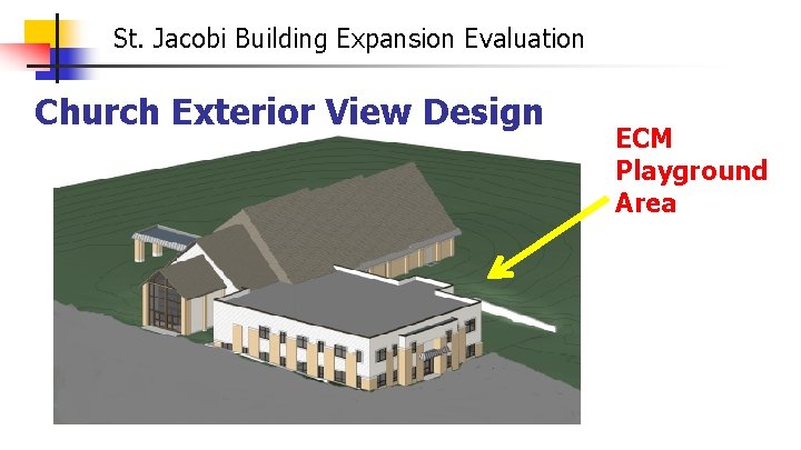 St. Jacobi Building Expansion Evaluation Church Exterior View Design ECM Playground Area 