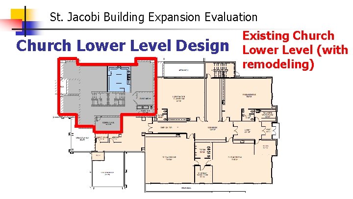 St. Jacobi Building Expansion Evaluation Church Lower Level Design Existing Church Lower Level (with