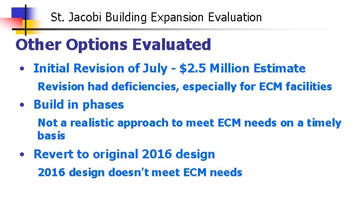 St. Jacobi Building Expansion Evaluation Other Options Evaluated • Initial Revision of July -