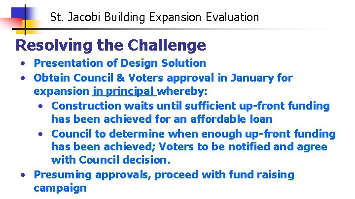St. Jacobi Building Expansion Evaluation Resolving the Challenge • Presentation of Design Solution •