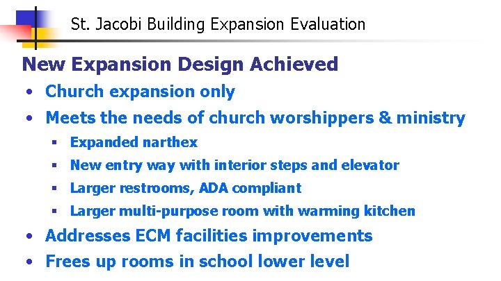 St. Jacobi Building Expansion Evaluation New Expansion Design Achieved • Church expansion only •