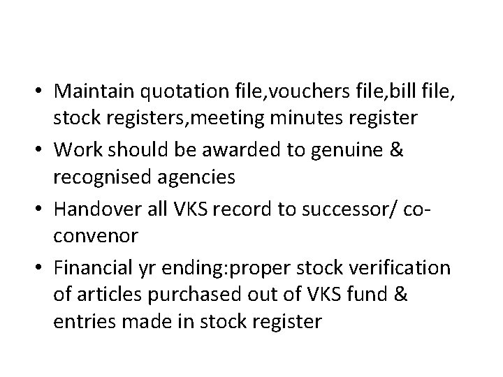  • Maintain quotation file, vouchers file, bill file, stock registers, meeting minutes register