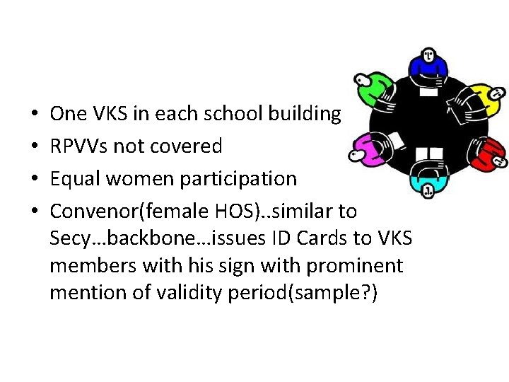  • • One VKS in each school building RPVVs not covered Equal women