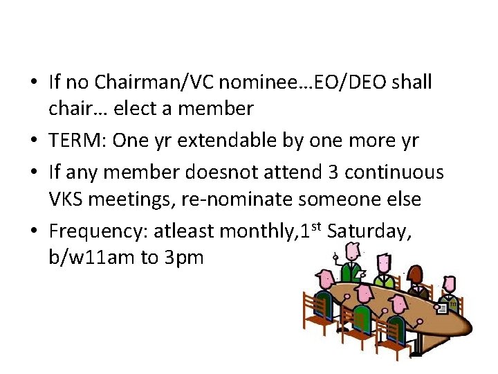  • If no Chairman/VC nominee…EO/DEO shall chair… elect a member • TERM: One