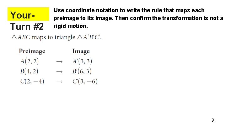 Your. Turn #2 Use coordinate notation to write the rule that maps each preimage